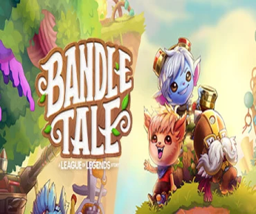 BANDLE TALE A LEAGUE OF LEGENDS STORY Konto Współdzielone Steam